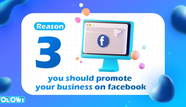 3 Reason you should promote your business on facebook