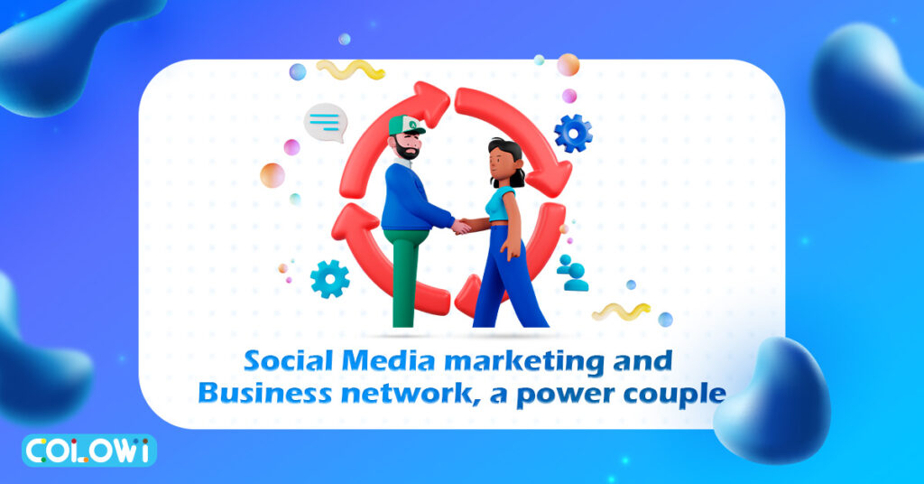 Social Media marketing and Business network, a power couple [EN]