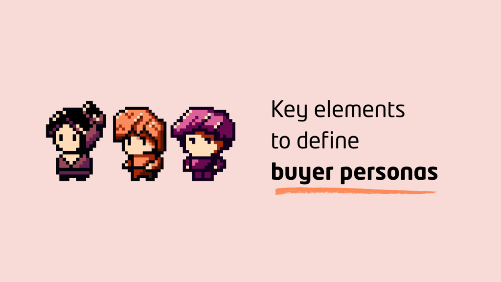 Key Elements for Defining Buyer Personas