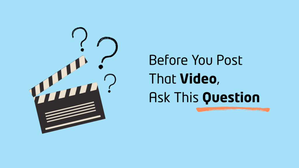Before You Post That Video, Ask This Question